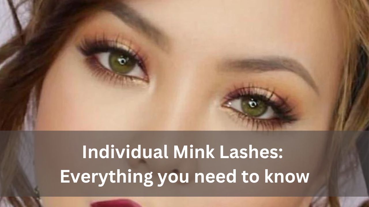 Individual Mink Lashes: Everything you need to know