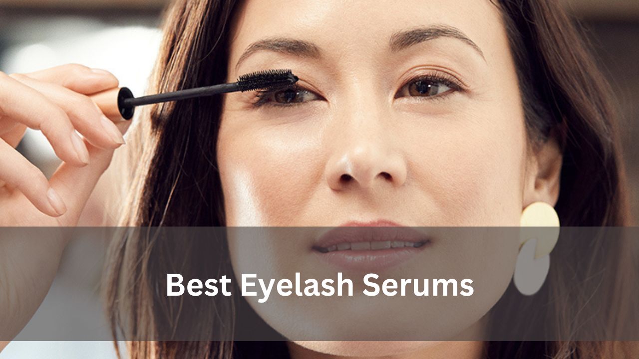 Best Eyelash Serums